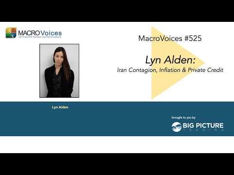 MacroVoices #525 Lyn Alden: Iran Contagion, Inflation & Private Credit