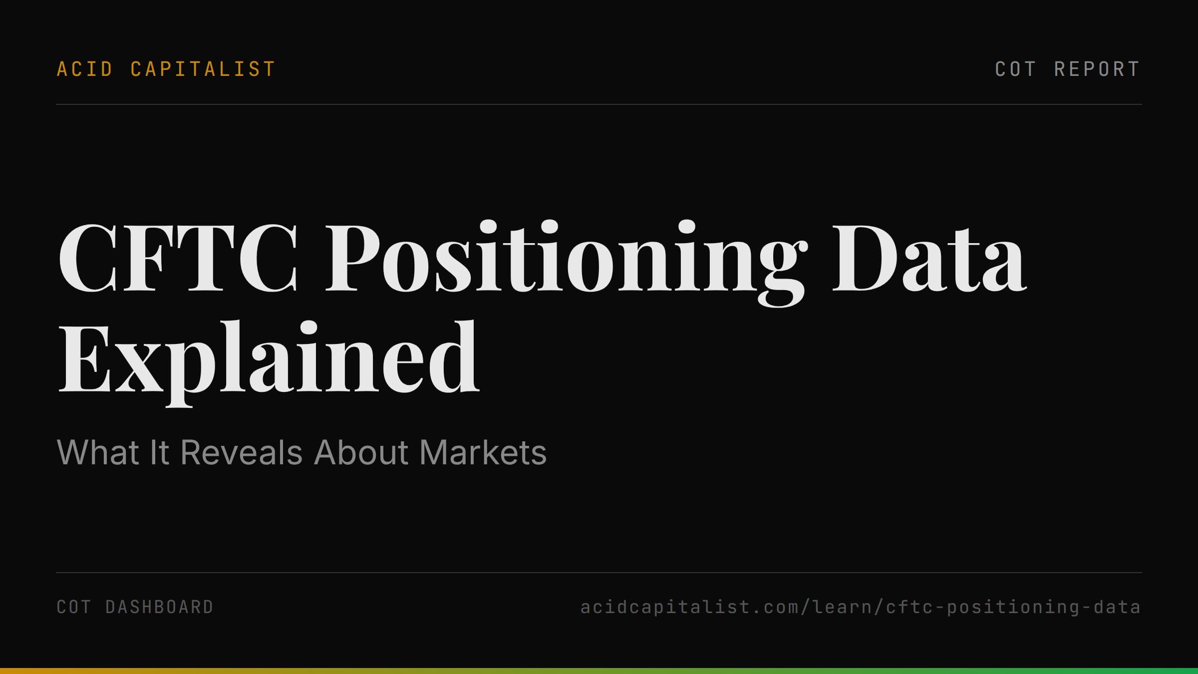 CFTC Positioning Data Explained: What It Reveals About Markets