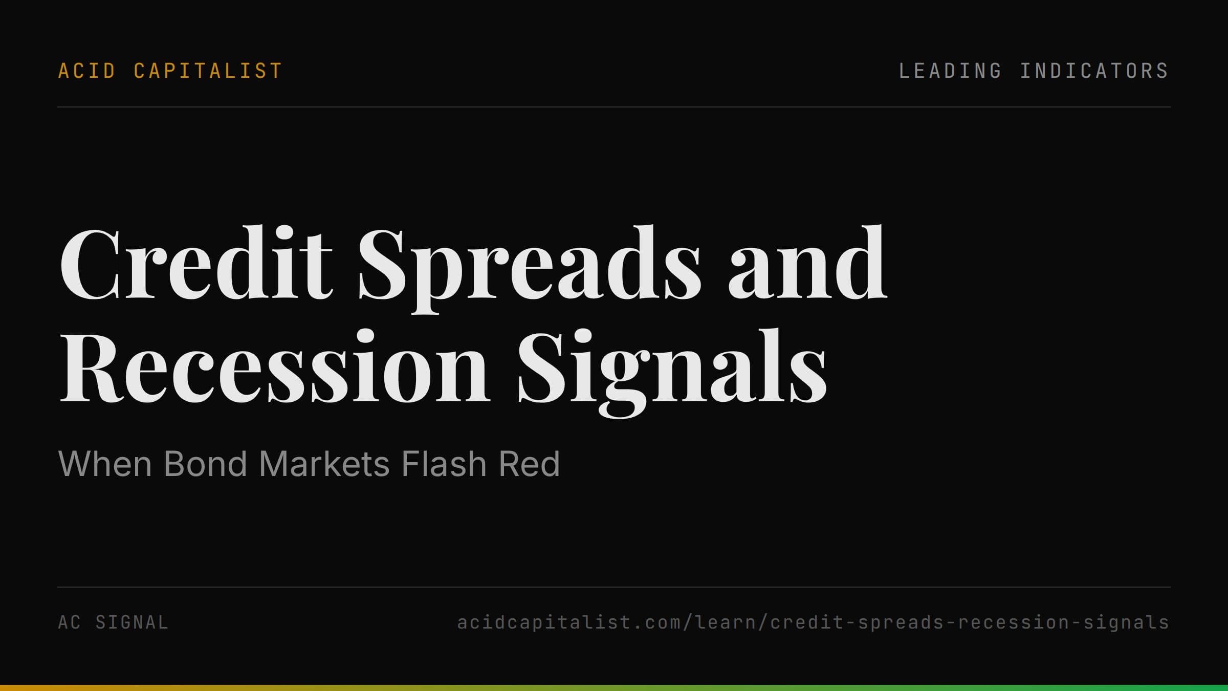Credit Spreads and Recession Signals: When Bond Markets Flash Red