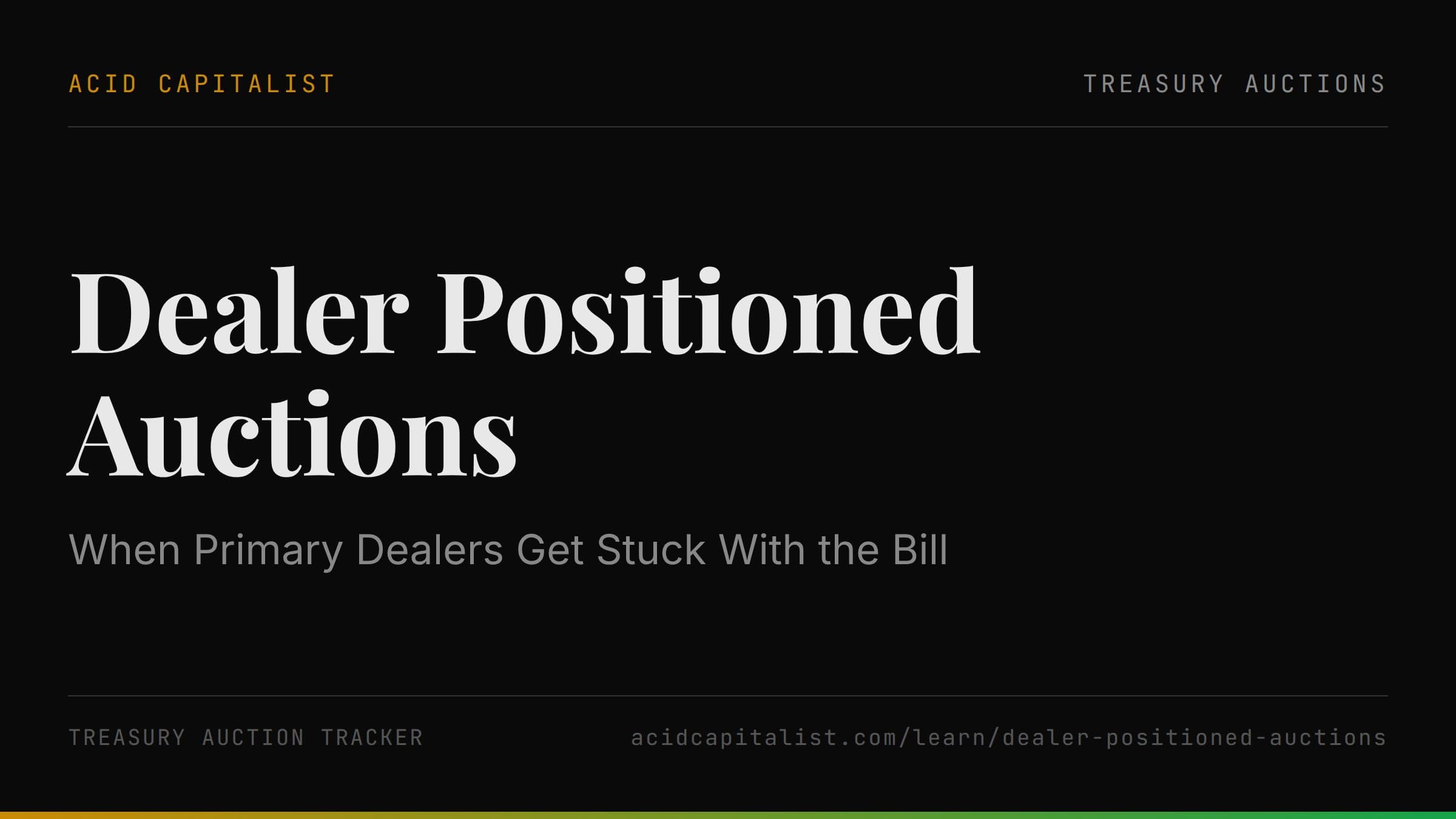 Dealer Positioned Auctions: When Primary Dealers Get Stuck With the Bill