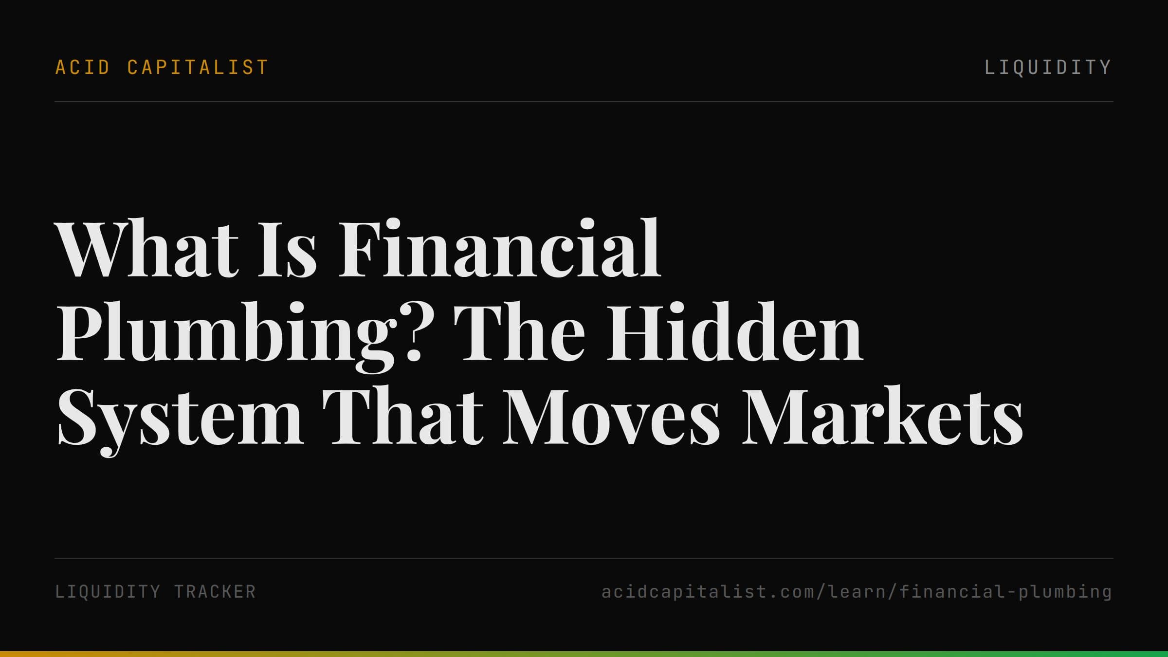 What Is Financial Plumbing? The Hidden System That Moves Markets