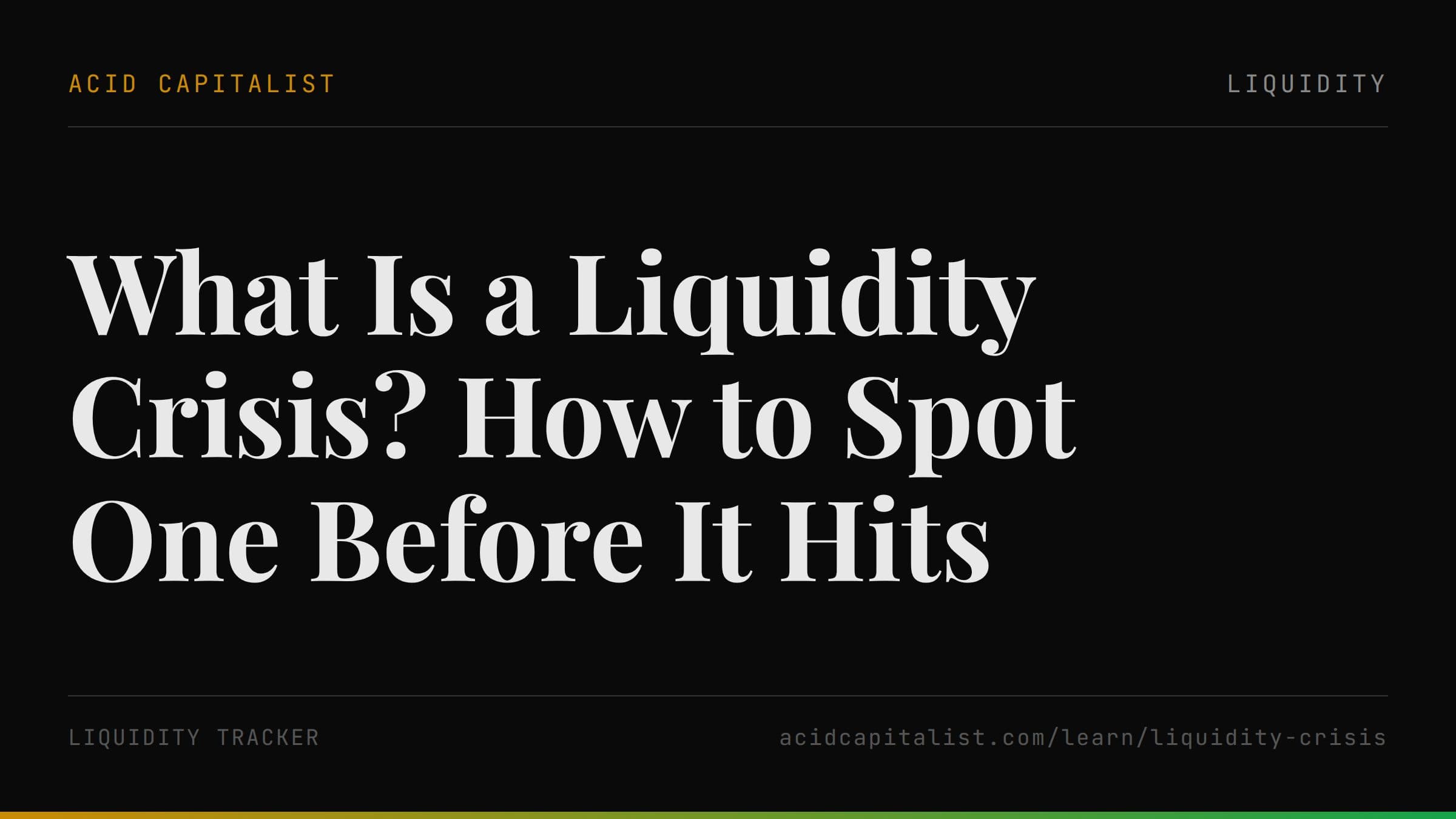 What Is a Liquidity Crisis? How to Spot One Before It Hits
