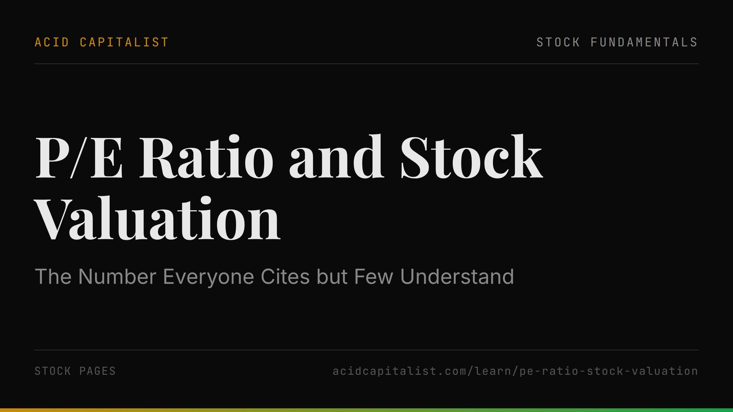 P/E Ratio and Stock Valuation: The Number Everyone Cites but Few Understand