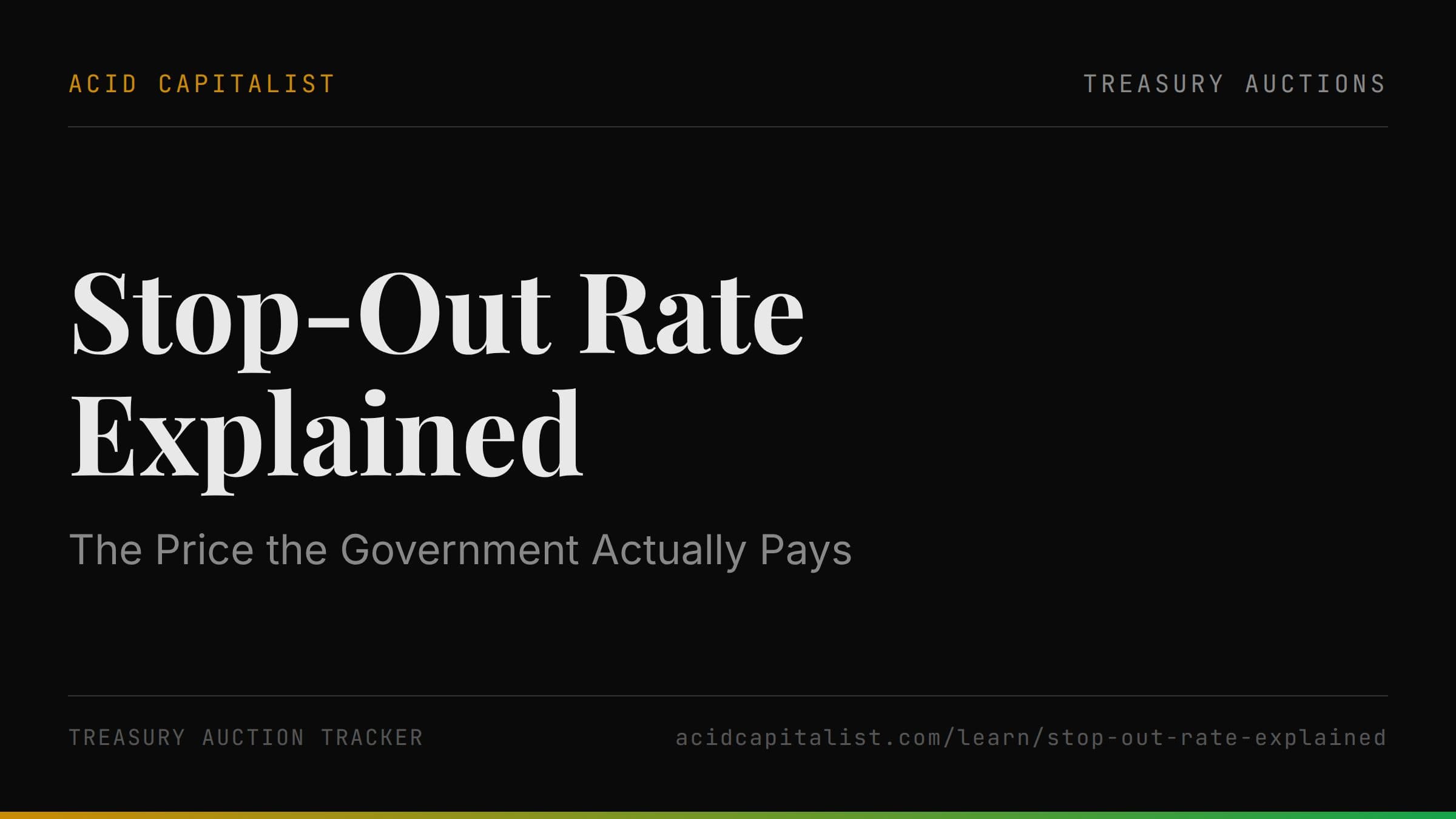 Stop-Out Rate Explained: The Price the Government Actually Pays
