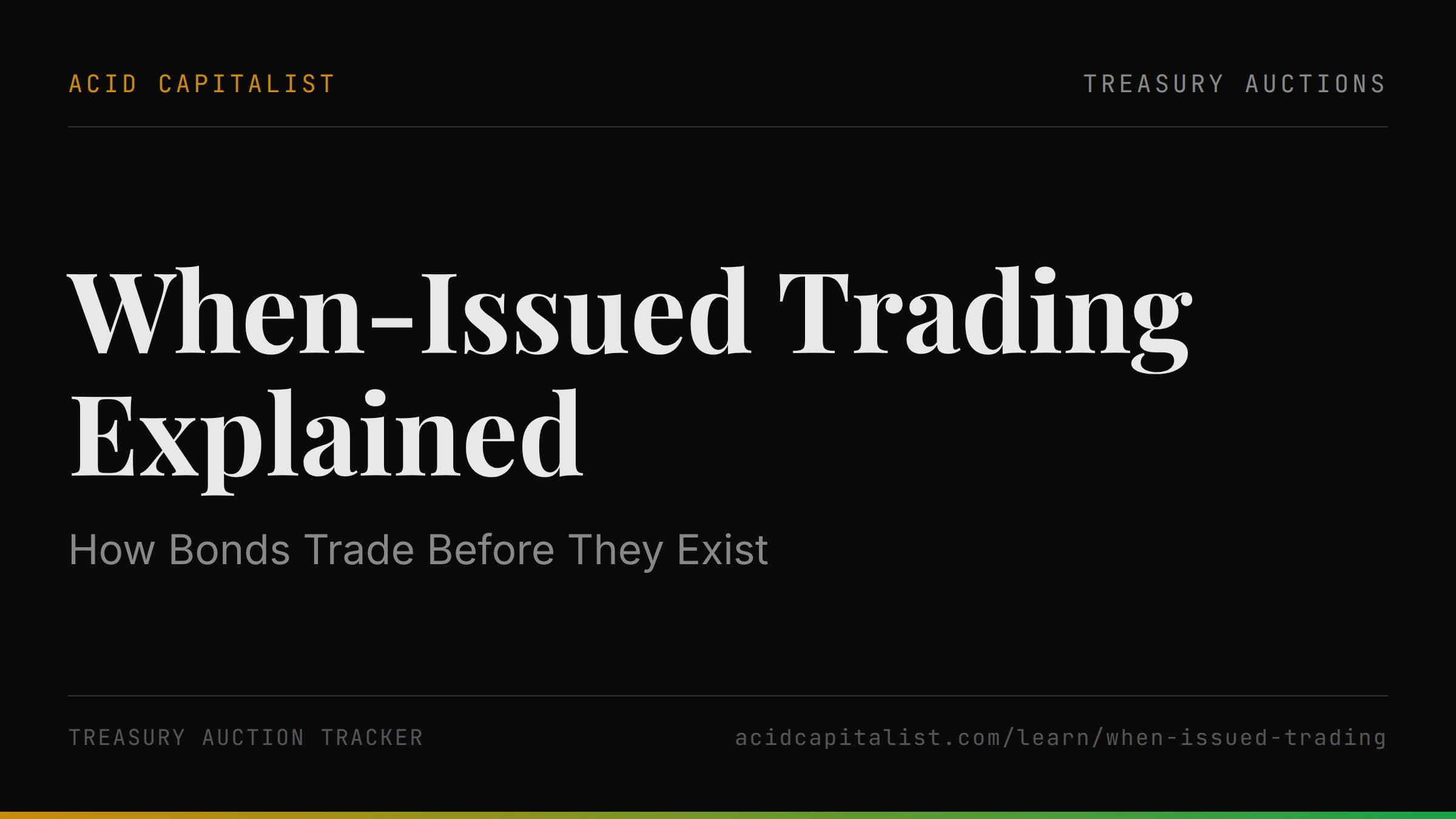 When-Issued Trading Explained: How Bonds Trade Before They Exist